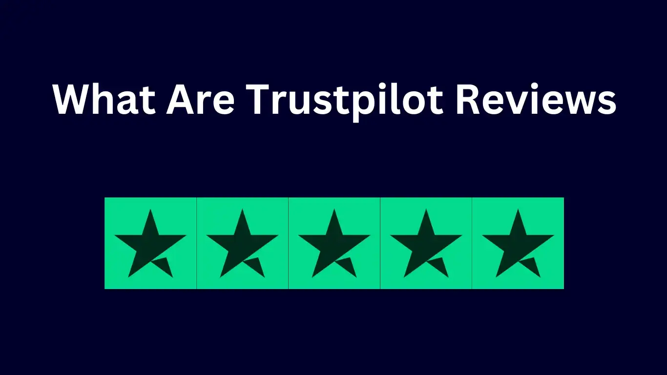 What Are Trustpilot Reviews