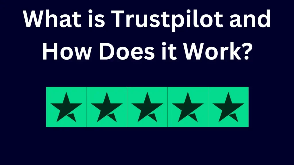 What is Trustpilot and How Does it Work