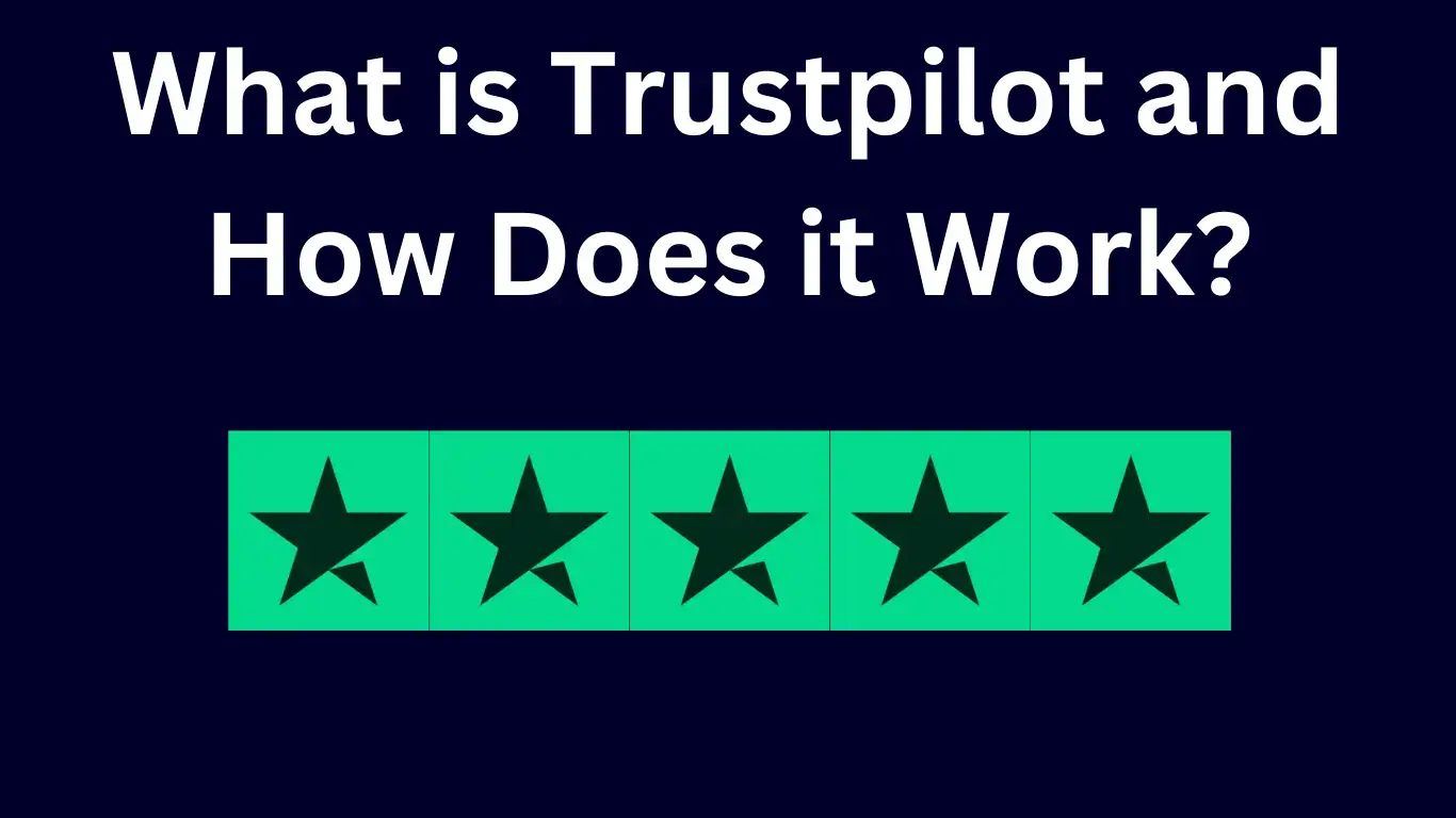 What is Trustpilot and How Does it Work